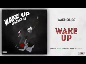 Warhol.SS - Wake Up